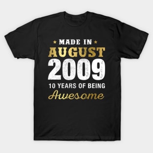 Made in August 2009 10 Years Of Being Awesome T-Shirt